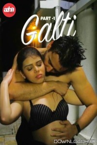 Galti (2024) S01 Part 1 AahaFlix Hindi Web Series