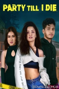 Party Till I Die (2024) Season 1 Hindi Web Series