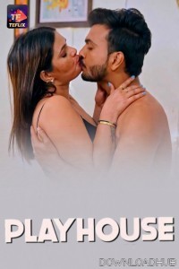 Play House (2025) S01 Part 1 TeFlix Hindi Web Series