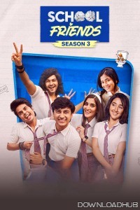 School Friends (2025) Season 3 Hindi Web Series