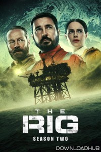 The Rig (2025) Season 2 Hindi Dubbed Web Series