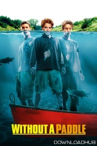 Without A Paddle (2004) ORG Hindi Dubbed Movie