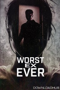 Worst Ex Ever (2024) Season 1 Hindi Dubbed Web Series